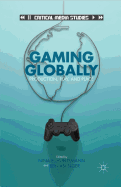 Gaming Globally: Production, Play, and Place