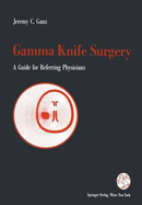 Gamma Knife Surgery: A Guide for Referring Physicians - Ganz, Jeremy C