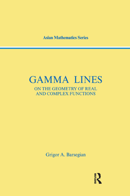 Gamma-Lines: On the Geometry of Real and Complex Functions - Barsegian, Griogor A.