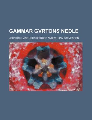 Gammar Gvrtons Nedle - Still, John