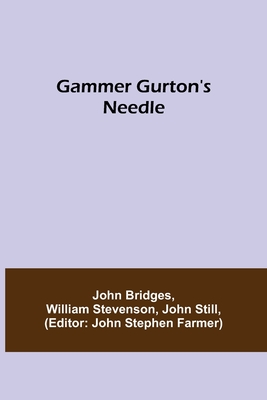 Gammer Gurton's Needle - Bridges, John, and Stevenson, William