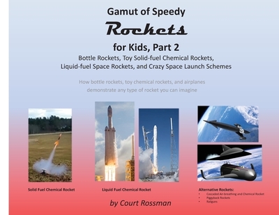 Gamut of Speedy Rockets for Kids, Part 2 - Rossman