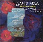 Gandharva/In a Wild Sanctuary