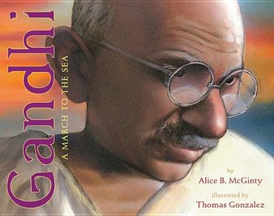 Gandhi: A March to the Sea - McGinty, Alice B