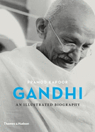 Gandhi: An Illustrated Biography