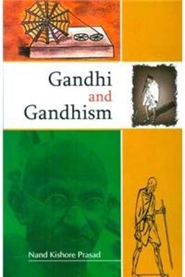 Gandhi and Gandhism - Prasad, Nand Kishore