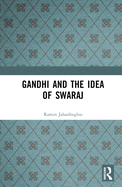 Gandhi and the Idea of Swaraj