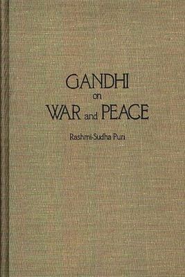 Gandhi on War and Peace - Sudha Puri, Rashmi