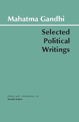 Gandhi: Selected Political Writings - Gandhi, Mahatma, and Dalton, Dennis, Professor (Editor)