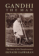 Gandhi the Man: The Story of His Transformation