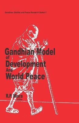 Gandhian Model of Development and World Peace - Misra, Rameshwar Prasad