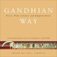 Gandhian Way: Peace, Non-Violence and Empowerment
