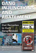 Gang Injunctions and Abatement: Using Civil Remedies to Curb Gang-Related Crimes