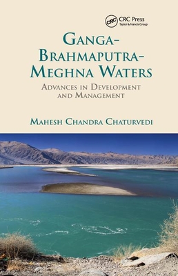 Ganga-Brahmaputra-Meghna Waters: Advances in Development and Management - Chaturvedi, Mahesh Chandra