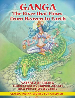 Ganga: The River That Flows from Heaven to Earth - Sperling, Vatsala