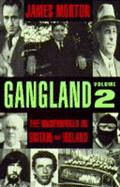 Gangland: Underworld in Britain and Ireland - Morton, James