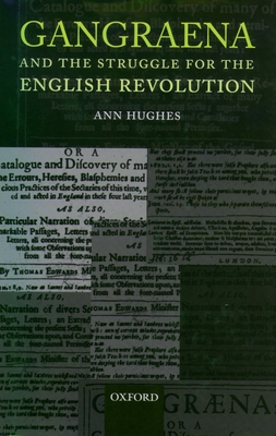 Gangraena and the Struggle for the English Revolution - Hughes, Ann