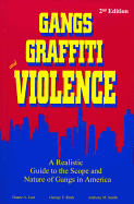 Gangs, Graffiti, and Violence: A Realistic Guide to the Scope and Nature of Gangs in America