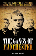 Gangs of Manchester: The Story of the Scuttlers