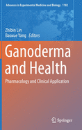 Ganoderma and Health: Pharmacology and Clinical Application
