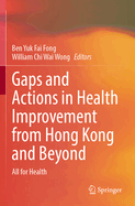 Gaps and Actions in Health Improvement from Hong Kong and Beyond: All for Health