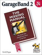 GarageBand 2: The Missing Manual: The Missing Manual