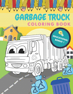 Garbage Truck Coloring Book: Activity And Education For Kids Who Love Trucks!