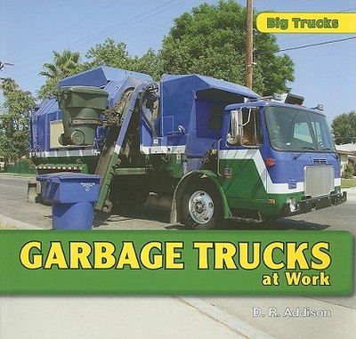 Garbage Trucks at Work - Addison, D R