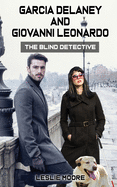 Garcia Delaney and Giovanni Leonardo: The Blind Detective