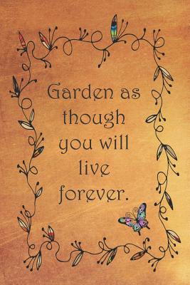 Garden as though you will live forever.: Dot Grid Paper - Cullen, Sarah