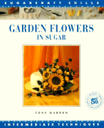 Garden Flowers in Sugar Sugar Craft Skil