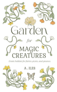 Garden for Magic Creatures