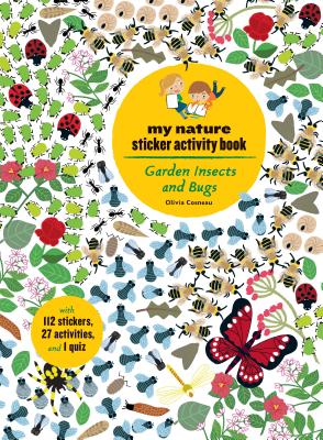 Garden Insects and Bugs: My Nature Sticker Activity Book - Cosneau, Olivia