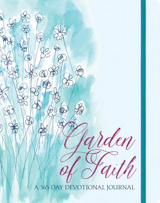 Garden of Faith: A 365-Day Devotional Journal - Ellie Claire