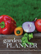 Garden Planner: Gardening and Landscape Layout Planning Pages; Vegetable Harvest Cover Photo