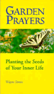 Garden Prayers: Planting the Seeds of Your Inner Life