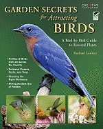 Garden Secrets for Attracting Birds: A Bird-By-Bird Guide to Favored Plants