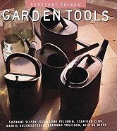 Garden Tools: 175 Easy and Creative Bean Recipes for Breakfast, Lunch, Dinner....And, Yes, Dessert - Slesin, Suzanne, and Pellerin, Guillaume, and Touillon, Bernard (Photographer)