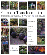 Garden Transformations: Designer Secrets and Tricks of the Trade