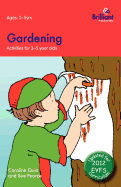 Gardening: Activities for 3-5 Year Olds - 2nd Edition