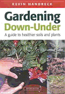 Gardening Down-Under: A Guide to Healthier Soils and Plants