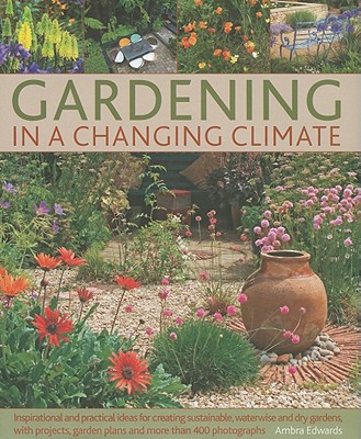 Gardening in a Changing Climate - Edwards, Ambra