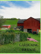 Gardening Journal: A Four (4) Season Garden Design, Planning, & Log Journal. Plant, Harvest, Divide, Prune - Keep Track of Your Garden All in Once Place! Handy Ruler on the Back Cover!