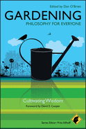 Gardening - Philosophy for Everyone: Cultivating Wisdom