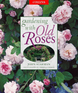 Gardening with Old Roses - Scarman, John