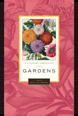 Gardens: A Literary Companion - Simonds, Merilyn (Editor)