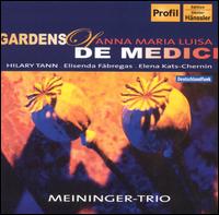 Gardens of Anna Maria Luisa de Medici - Christiane Meininger (flute); Franoise Groben (cello); Meininger-Trio