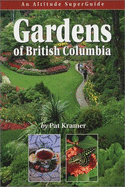 Gardens of British Columbia: SuperGuide - Kramer, Pat