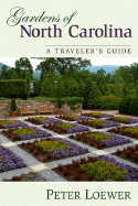 Gardens of North Carolina: A Traveler's Guide
