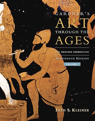 Gardner's Art Through the Ages, Volume I: The Western Perspective - Kleiner, Fred S